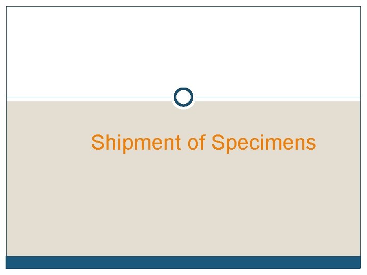 Shipment of Specimens 