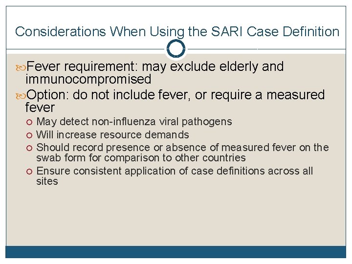 Considerations When Using the SARI Case Definition Fever requirement: may exclude elderly and immunocompromised