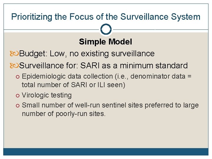 Prioritizing the Focus of the Surveillance System Simple Model Budget: Low, no existing surveillance