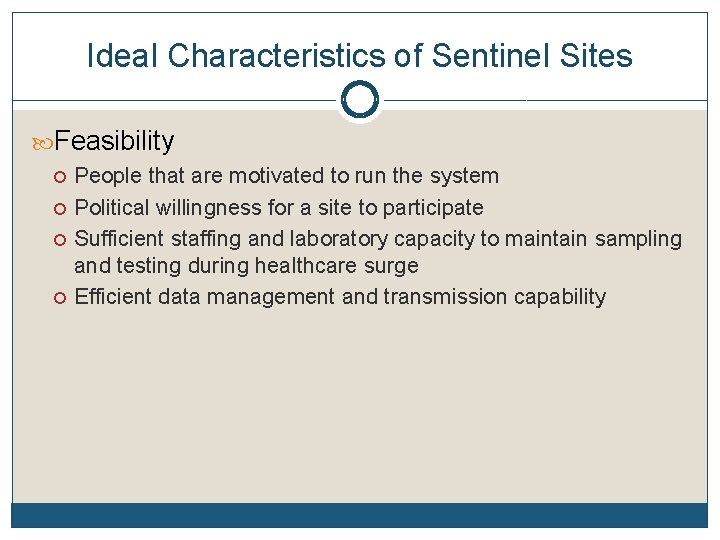 Ideal Characteristics of Sentinel Sites Feasibility People that are motivated to run the system