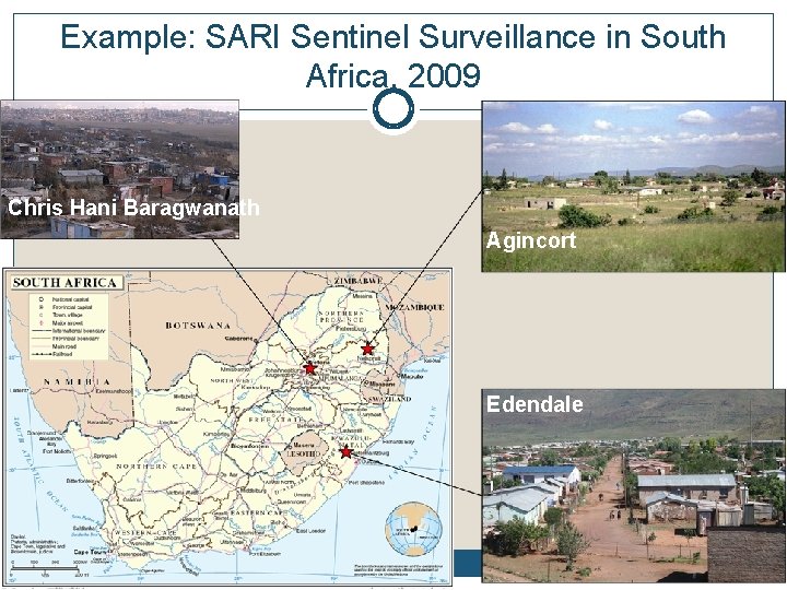 Example: SARI Sentinel Surveillance in South Example: SARI sentinel sites in South Africa, 2009