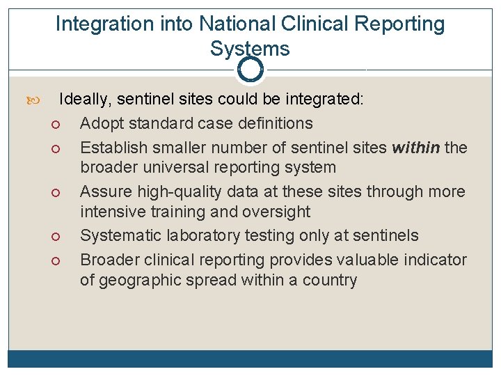 Integration into National Clinical Reporting Systems Ideally, sentinel sites could be integrated: Adopt standard