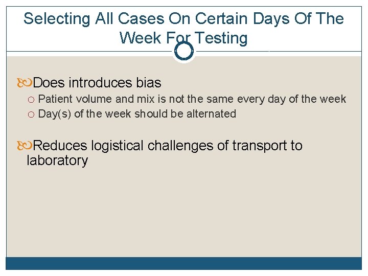 Selecting All Cases On Certain Days Of The Week For Testing Does introduces bias