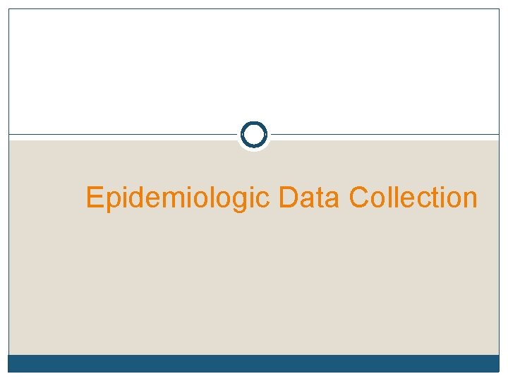 Epidemiologic Data Collection 