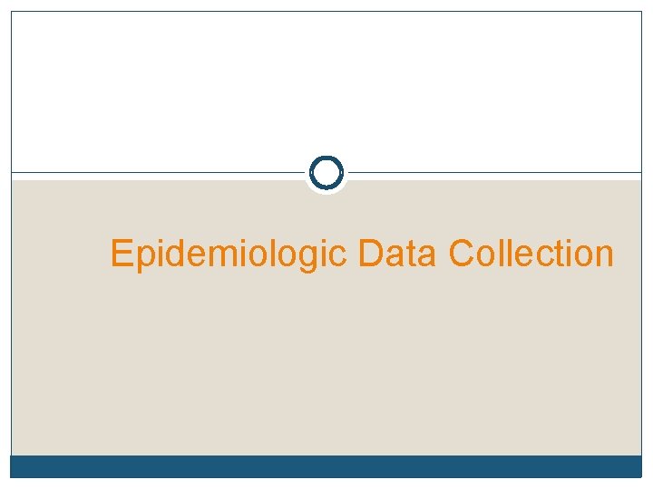 Epidemiologic Data Collection 