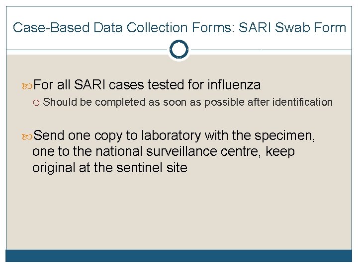 Case-Based Data Collection Forms: SARI Swab Form For all SARI cases tested for influenza