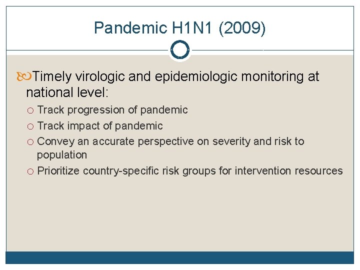 Pandemic H 1 N 1 (2009) Timely virologic and epidemiologic monitoring at national level: