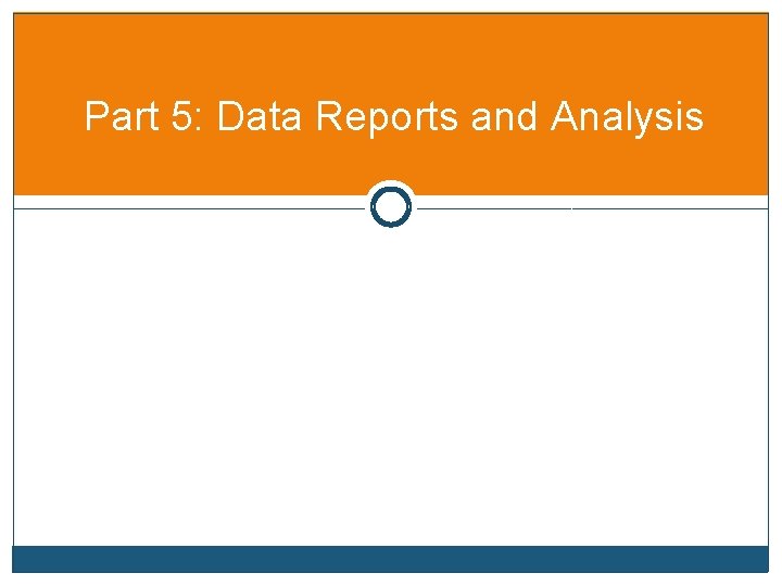 Part 5: Data Reports and Analysis 