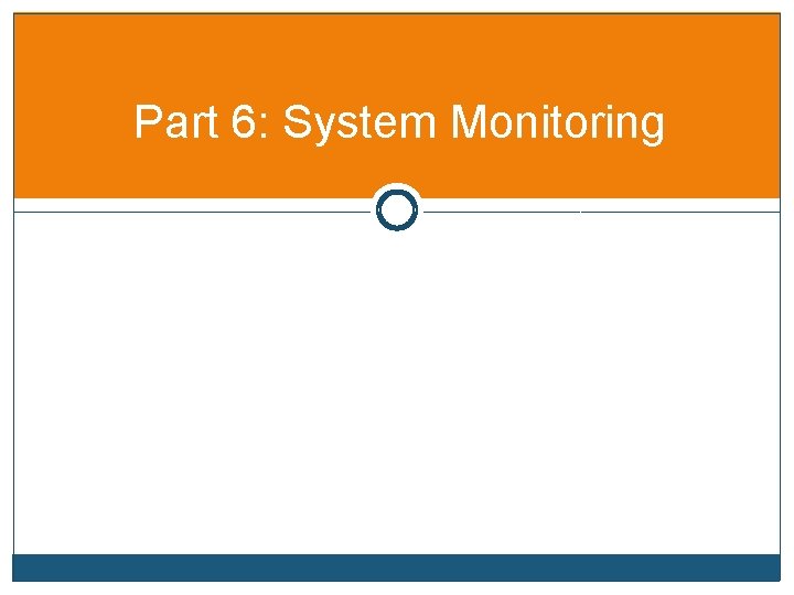 Part 6: System Monitoring 