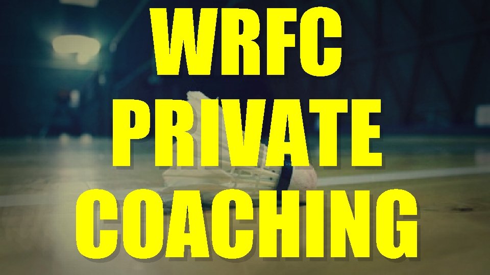 WRFC PRIVATE COACHING 