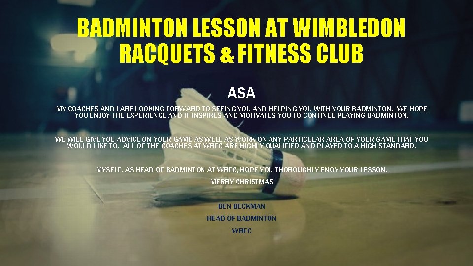 BADMINTON LESSON AT WIMBLEDON RACQUETS & FITNESS CLUB ASA MY COACHES AND I ARE