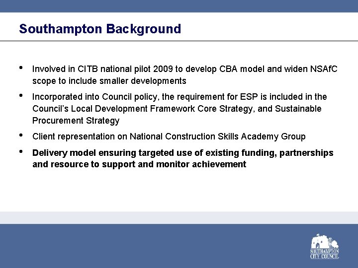 Southampton Background • Involved in CITB national pilot 2009 to develop CBA model and