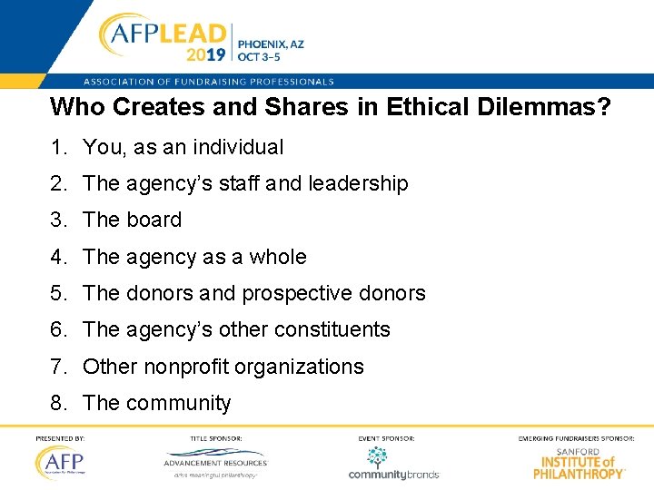 Who Creates and Shares in Ethical Dilemmas? 1. You, as an individual 2. The