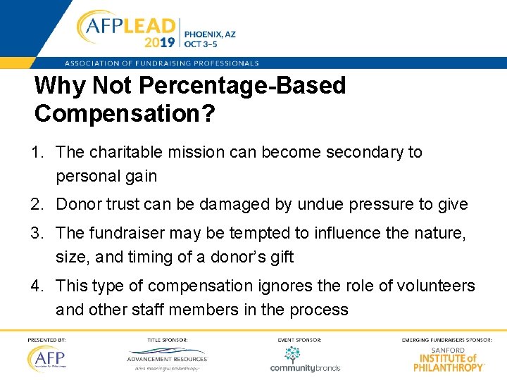 Why Not Percentage-Based Compensation? 1. The charitable mission can become secondary to personal gain
