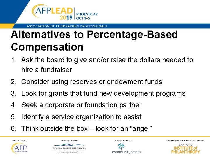 Alternatives to Percentage-Based Compensation 1. Ask the board to give and/or raise the dollars