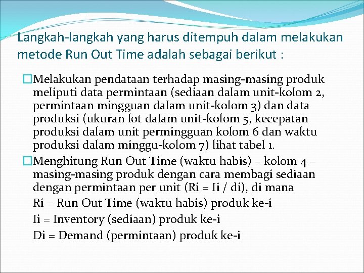Langkah-langkah yang harus ditempuh dalam melakukan metode Run Out Time adalah sebagai berikut :
