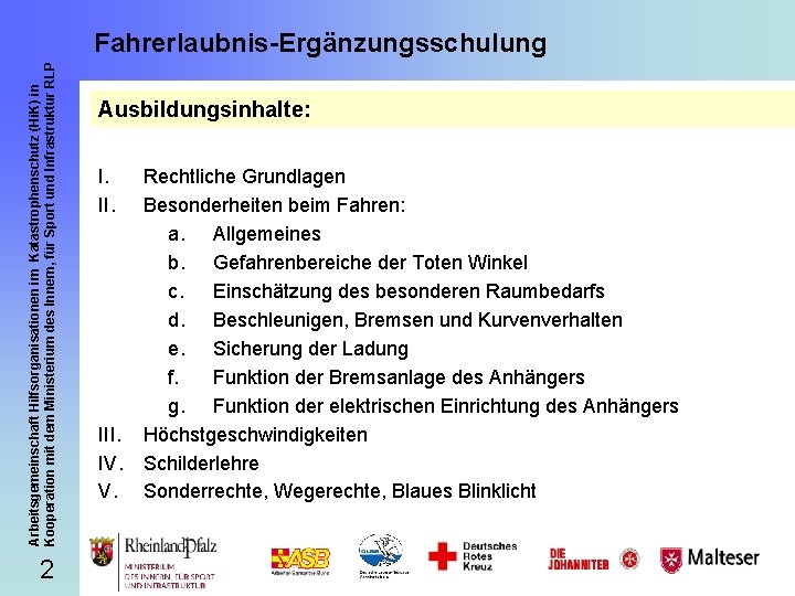 Arbeitsgemeinschaft Hilfsorganisationen im Katastrophenschutz (Hi. K) in Kooperation mit dem Ministerium des Innern, für