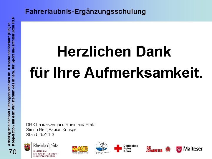 Arbeitsgemeinschaft Hilfsorganisationen im Katastrophenschutz (Hi. K) in Kooperation mit dem Ministerium des Innern, für