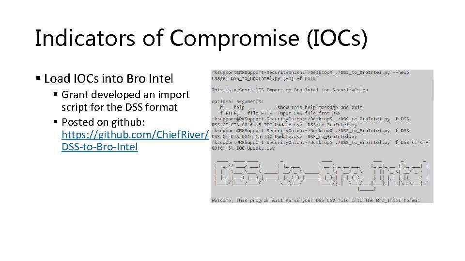 Indicators of Compromise (IOCs) § Load IOCs into Bro Intel § Grant developed an