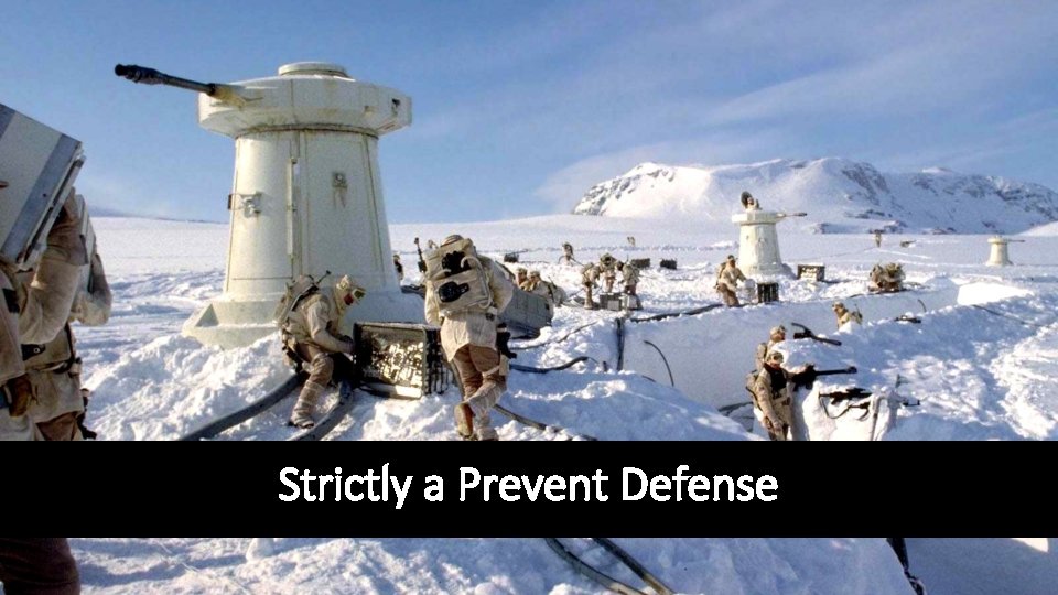 Strictly a Prevent Defense 