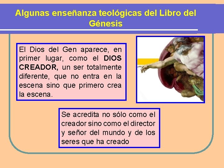 Algunas enseñanza teológicas del Libro del Génesis El Dios del Gen aparece, en primer