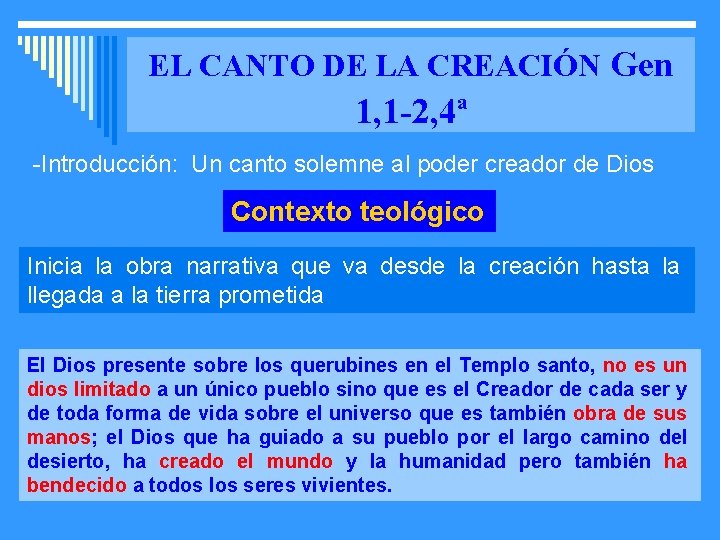 EL CANTO DE LA CREACIÓN Gen 1, 1 -2, 4ª -Introducción: Un canto solemne