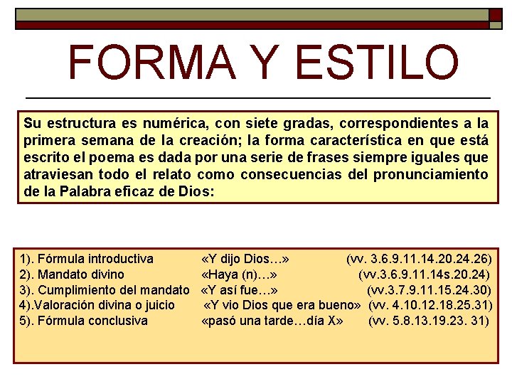 FORMA Y ESTILO Su estructura es numérica, con siete gradas, correspondientes a la primera