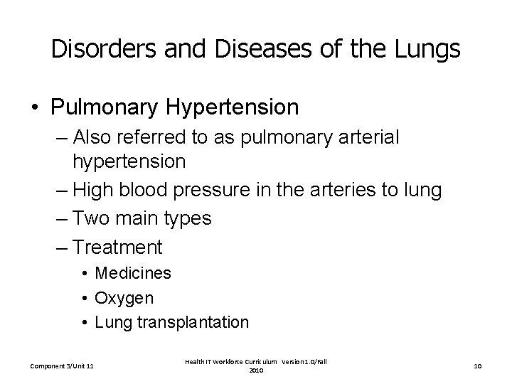 Disorders and Diseases of the Lungs • Pulmonary Hypertension – Also referred to as