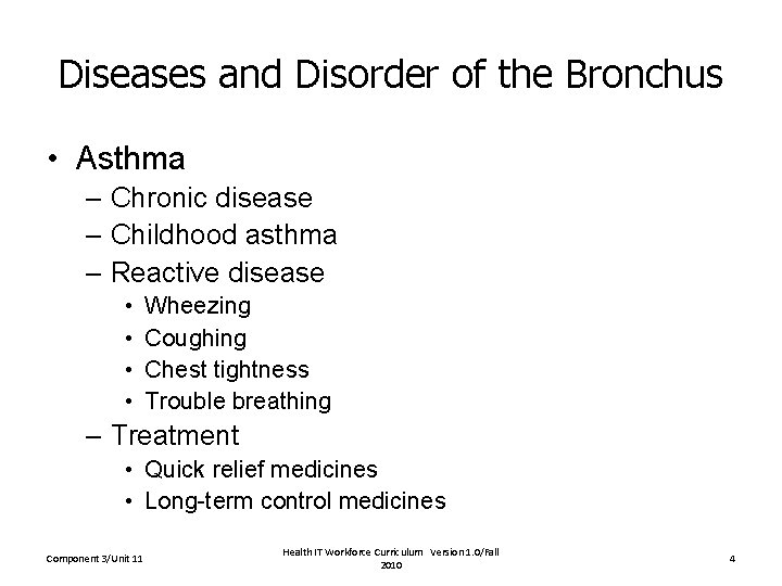 Diseases and Disorder of the Bronchus • Asthma – Chronic disease – Childhood asthma