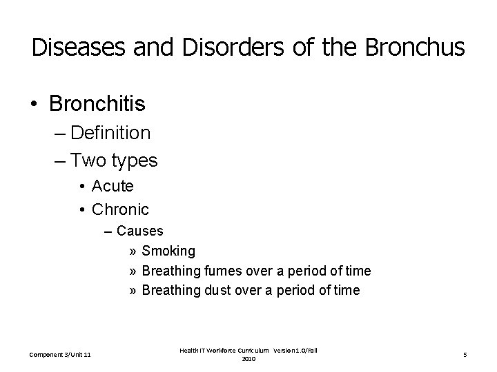 Diseases and Disorders of the Bronchus • Bronchitis – Definition – Two types •