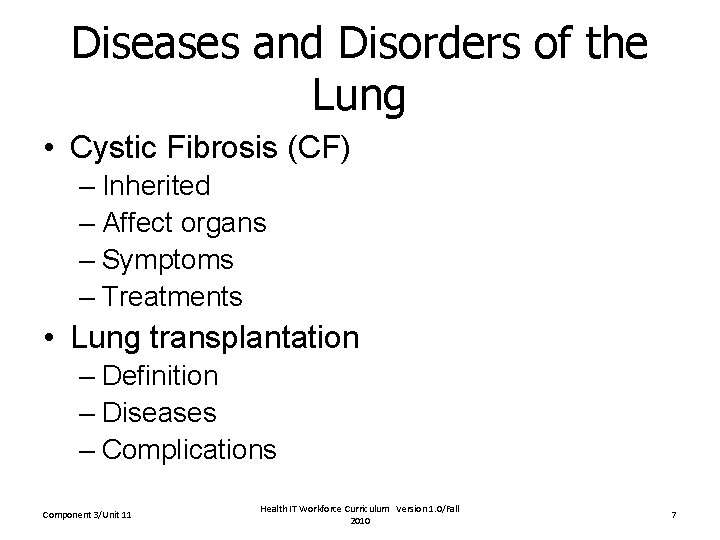 Diseases and Disorders of the Lung • Cystic Fibrosis (CF) – Inherited – Affect