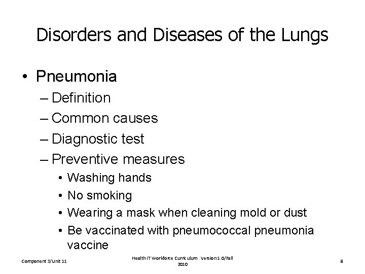 Disorders and Diseases of the Lungs • Pneumonia – Definition – Common causes –