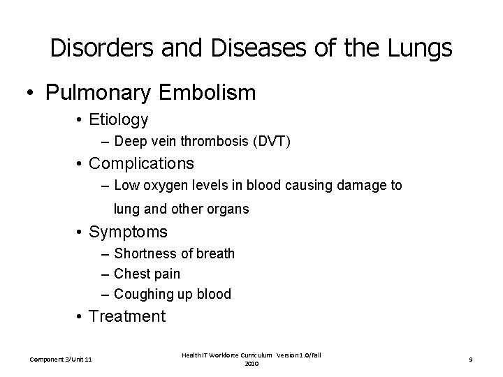 Disorders and Diseases of the Lungs • Pulmonary Embolism • Etiology – Deep vein