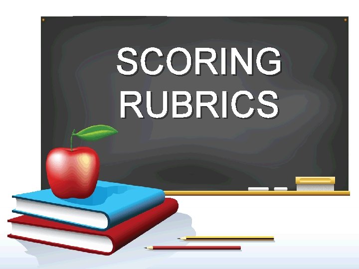 SCORING RUBRICS 