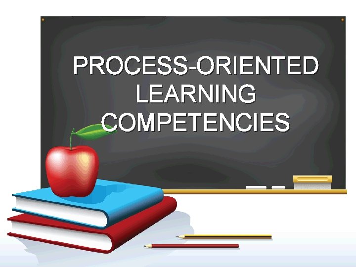 PROCESS-ORIENTED LEARNING COMPETENCIES 