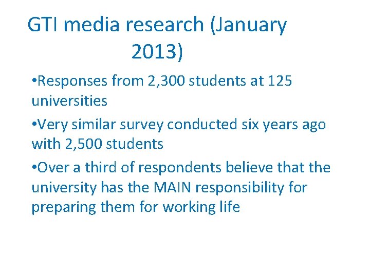 GTI media research (January 2013) • Responses from 2, 300 students at 125 universities