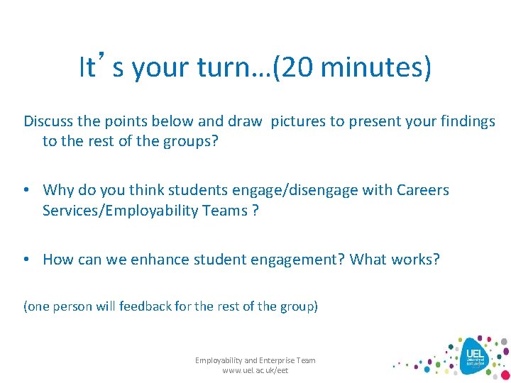 It’s your turn…(20 minutes) Discuss the points below and draw pictures to present your