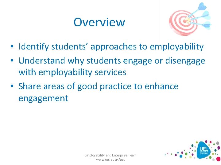 Overview • Identify students’ approaches to employability • Understand why students engage or disengage