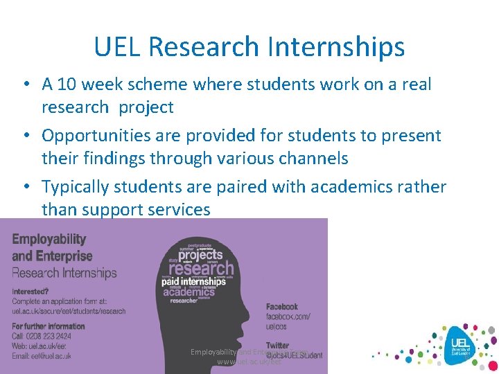 UEL Research Internships • A 10 week scheme where students work on a real