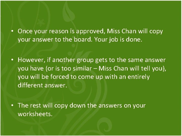 Quick Activity! • Once your reason is approved, Miss Chan will copy • In