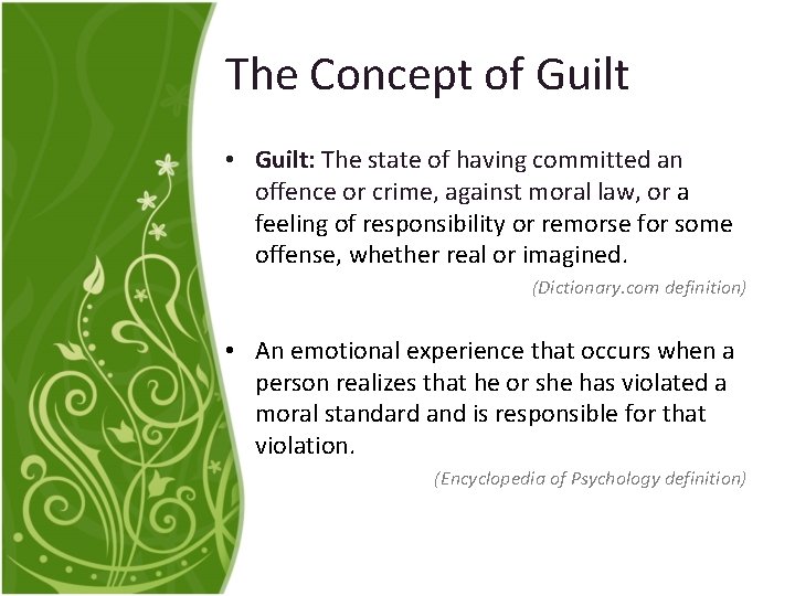 The Concept of Guilt • Guilt: The state of having committed an offence or