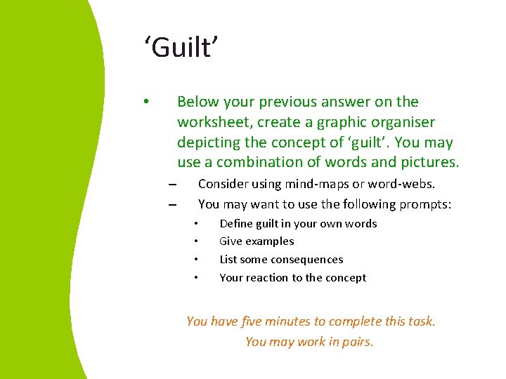 ‘Guilt’ Below your previous answer on the worksheet, create a graphic organiser depicting the