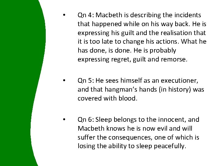  • Qn 4: Macbeth is describing the incidents that happened while on his