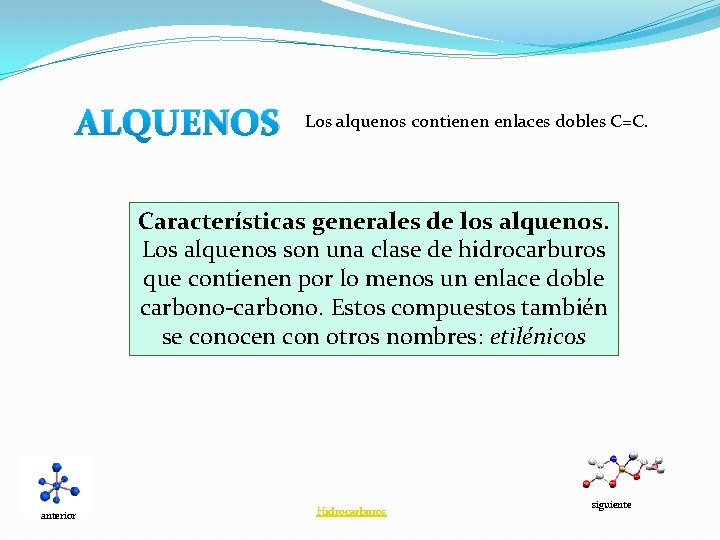 ALQUENOS Los alquenos contienen enlaces dobles C=C. Características generales de los alquenos. Los alquenos