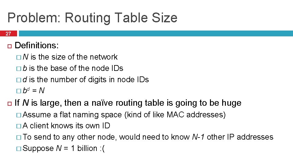 Problem: Routing Table Size 27 Definitions: �N is the size of the network �