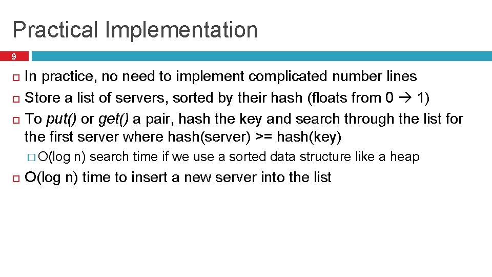 Practical Implementation 9 In practice, no need to implement complicated number lines Store a
