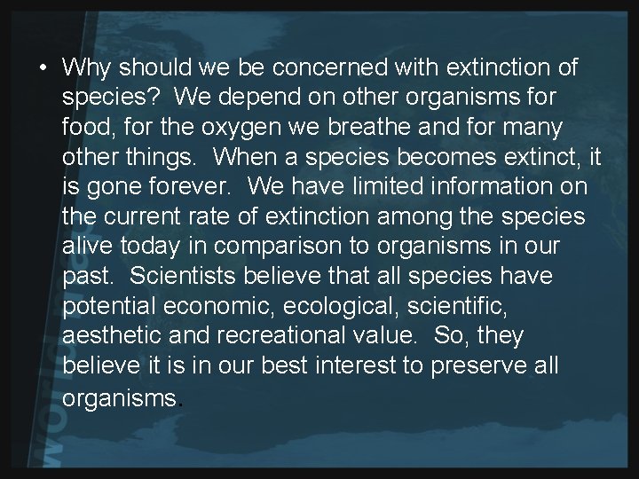  • Why should we be concerned with extinction of species? We depend on