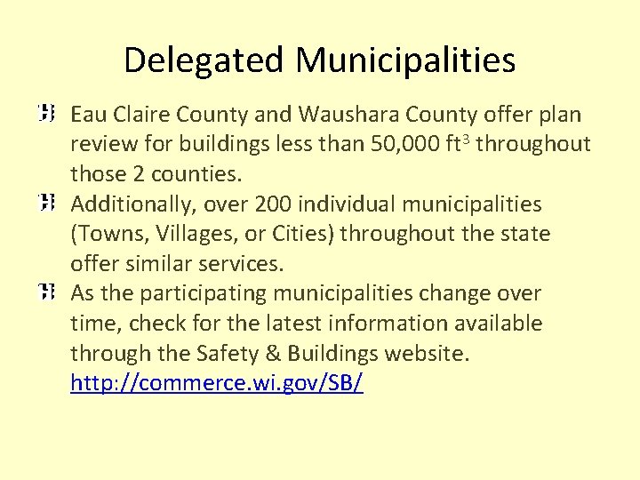 Delegated Municipalities Eau Claire County and Waushara County offer plan review for buildings less