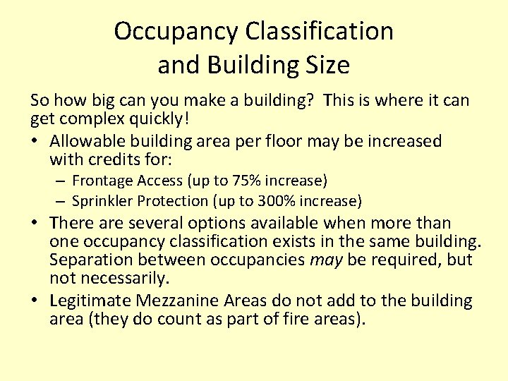 Occupancy Classification and Building Size So how big can you make a building? This