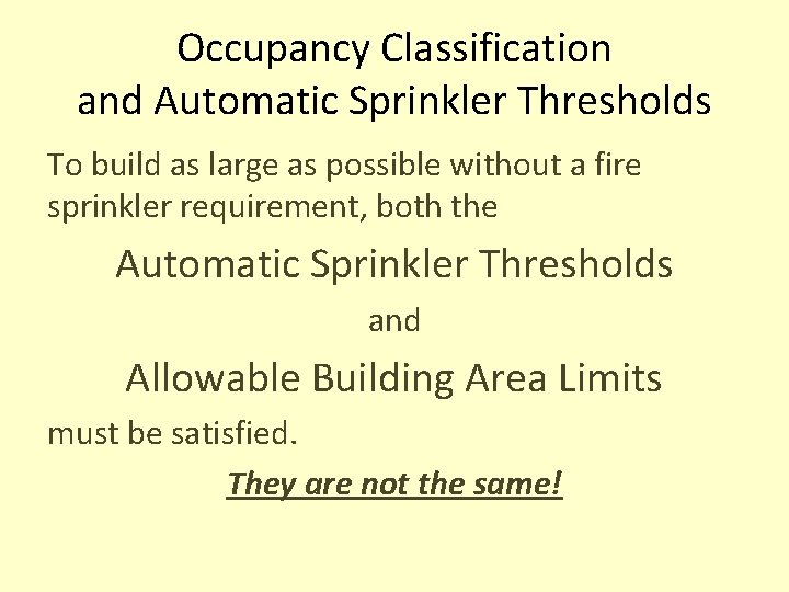 Occupancy Classification and Automatic Sprinkler Thresholds To build as large as possible without a